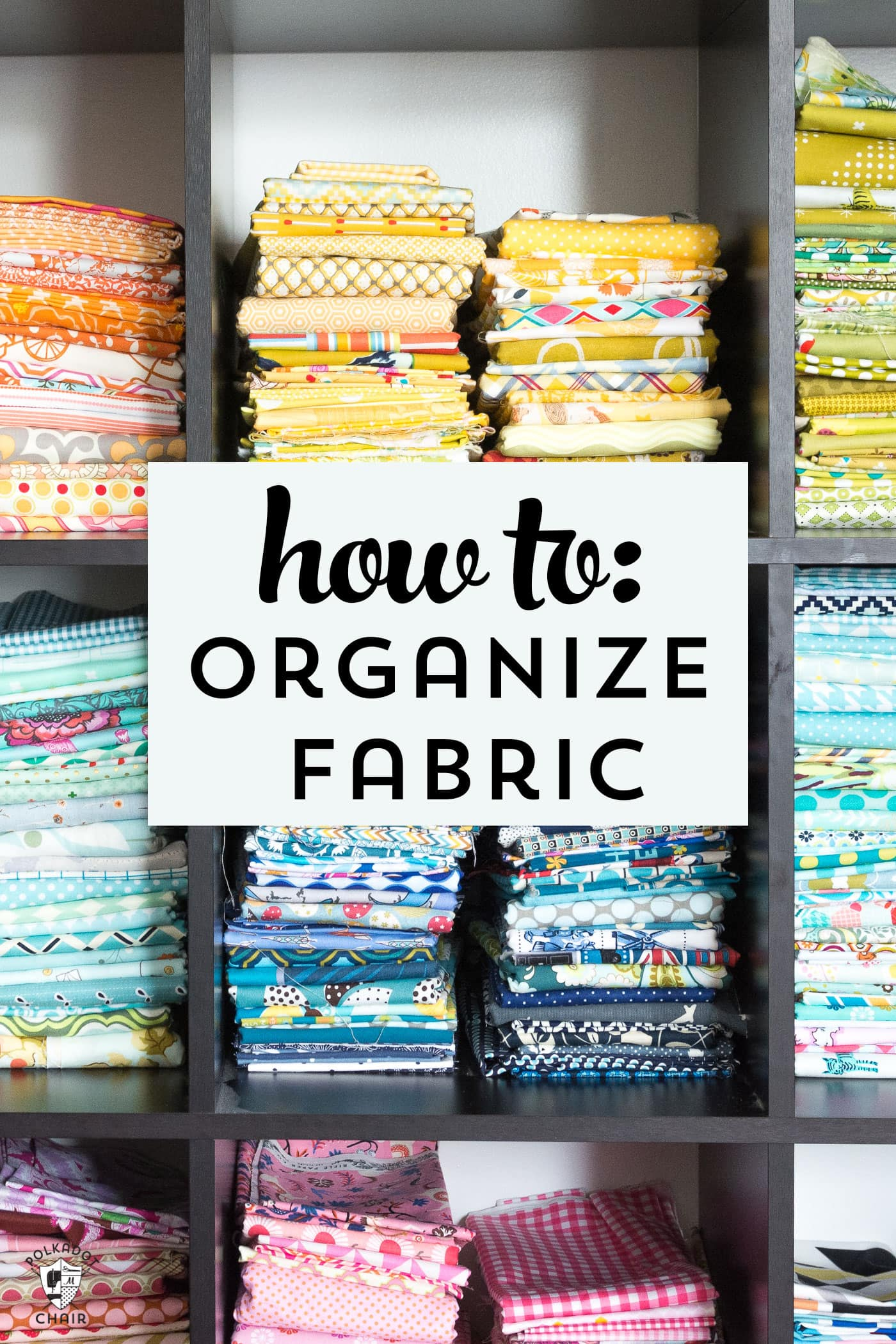 5 Clever Tips To Organize Your Fabric Stash The Polka Dot Chair in proportions 1400 X 2100