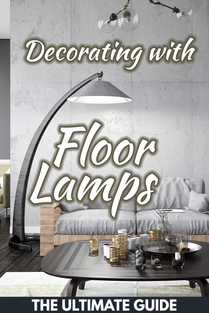 Decorating With Floor Lamps The Ultimate Guide Home Decor for measurements 800 X 1200