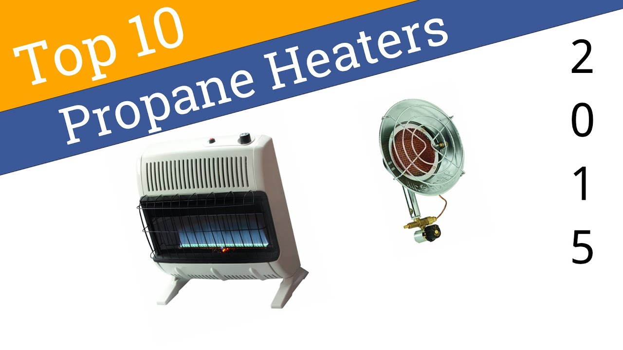 10 Best Propane Heaters 2015 with measurements 1280 X 720