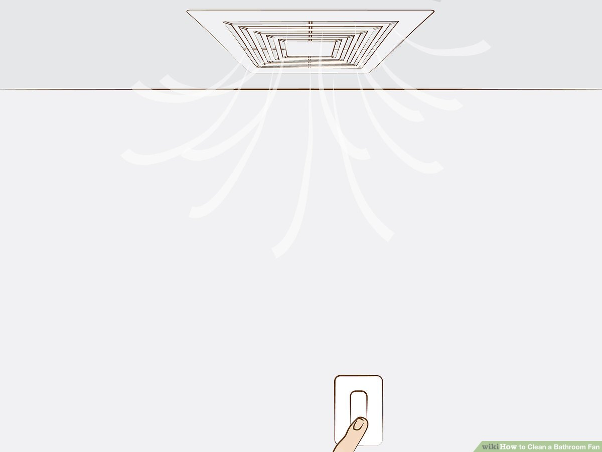 3 Ways To Clean A Bathroom Fan Wikihow in sizing 1200 X 900