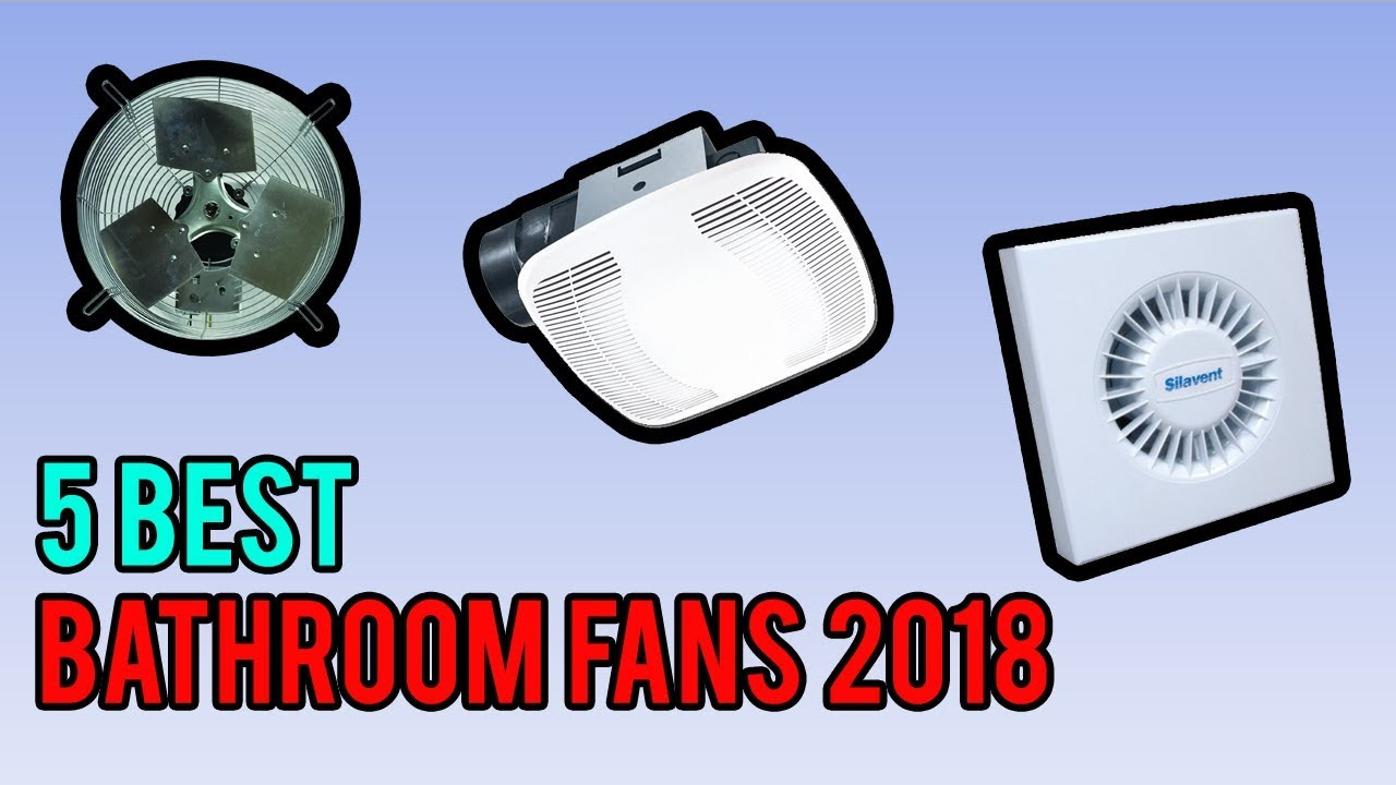 5 Best Bathroom Fans 2018 intended for measurements 1280 X 720