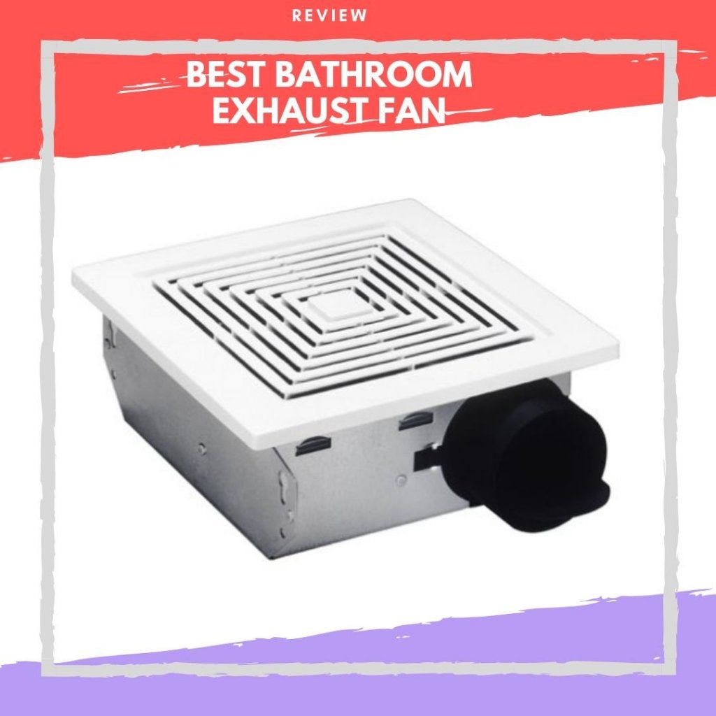 Best Bathroom Exhaust Fan For The Money 2020 Reviews regarding proportions 1024 X 1024