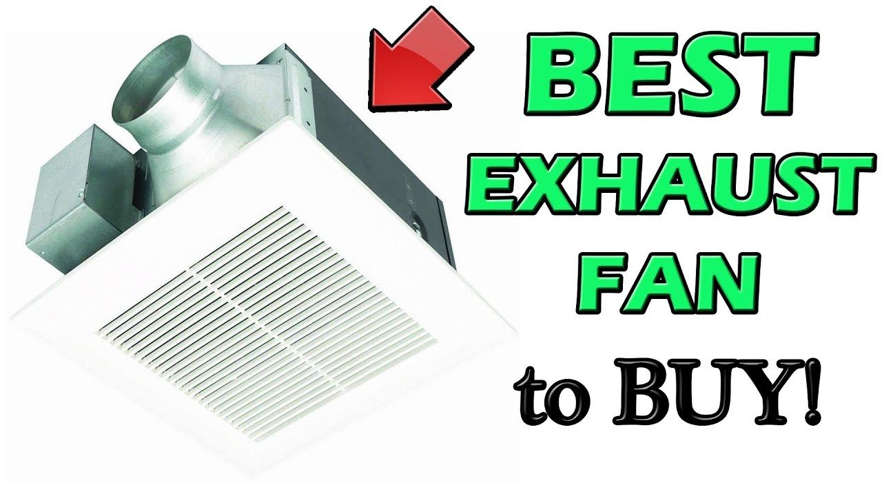 Best Bathroom Kitchen Exhaust Fan 2018 Top Quite Vent within size 1280 X 720