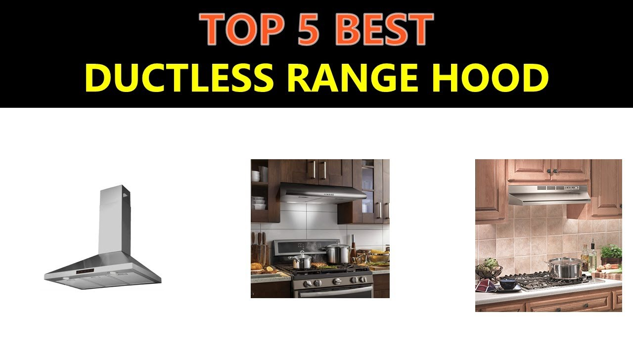Best Ductless Range Hood 2019 with regard to dimensions 1280 X 720