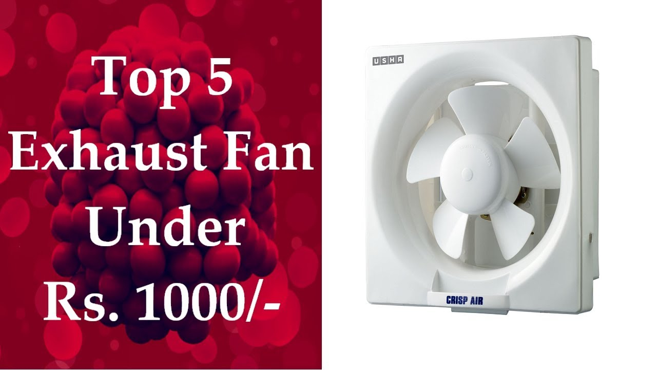 Best Exhaust Fan Under 1000 pertaining to sizing 1280 X 720