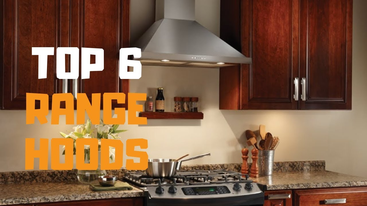 Best Range Hoods In 2019 Top 6 Range Hoods Review with sizing 1280 X 720