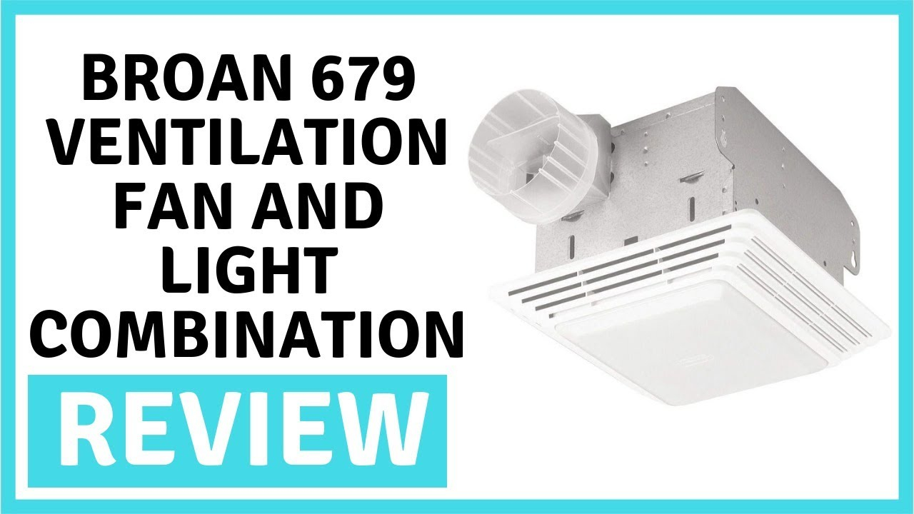 Broan 679 Ventilation Fan And Light Combination Review with regard to proportions 1280 X 720