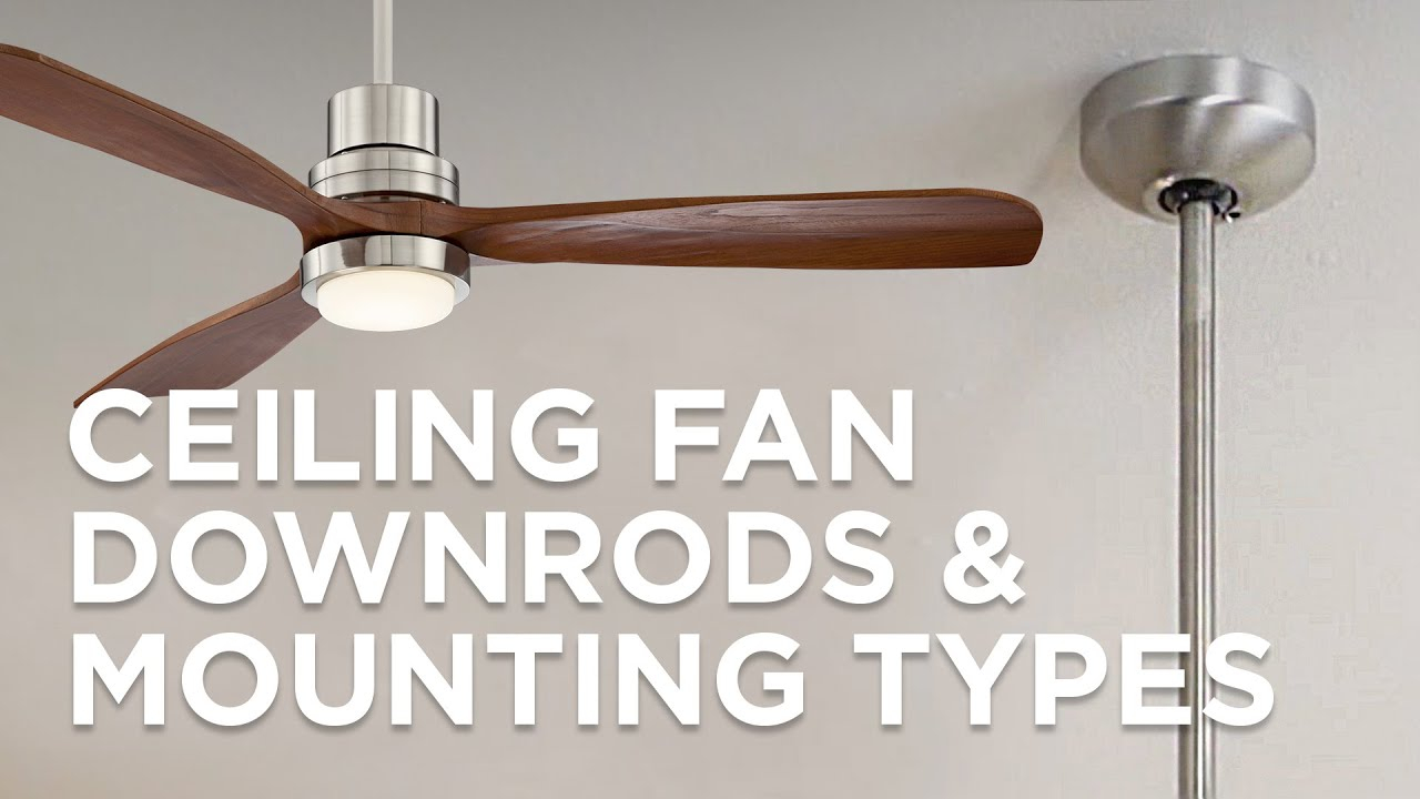 Ceiling Fan Downrods And Mounting Types Lamps Plus with regard to dimensions 1280 X 720