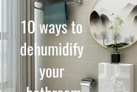 Dehumidify Your Bathroom In 10 Easy Steps Home Health Living regarding dimensions 735 X 1102
