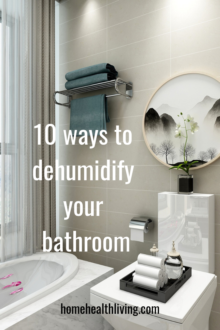 Dehumidify Your Bathroom In 10 Easy Steps Home Health Living throughout size 735 X 1102