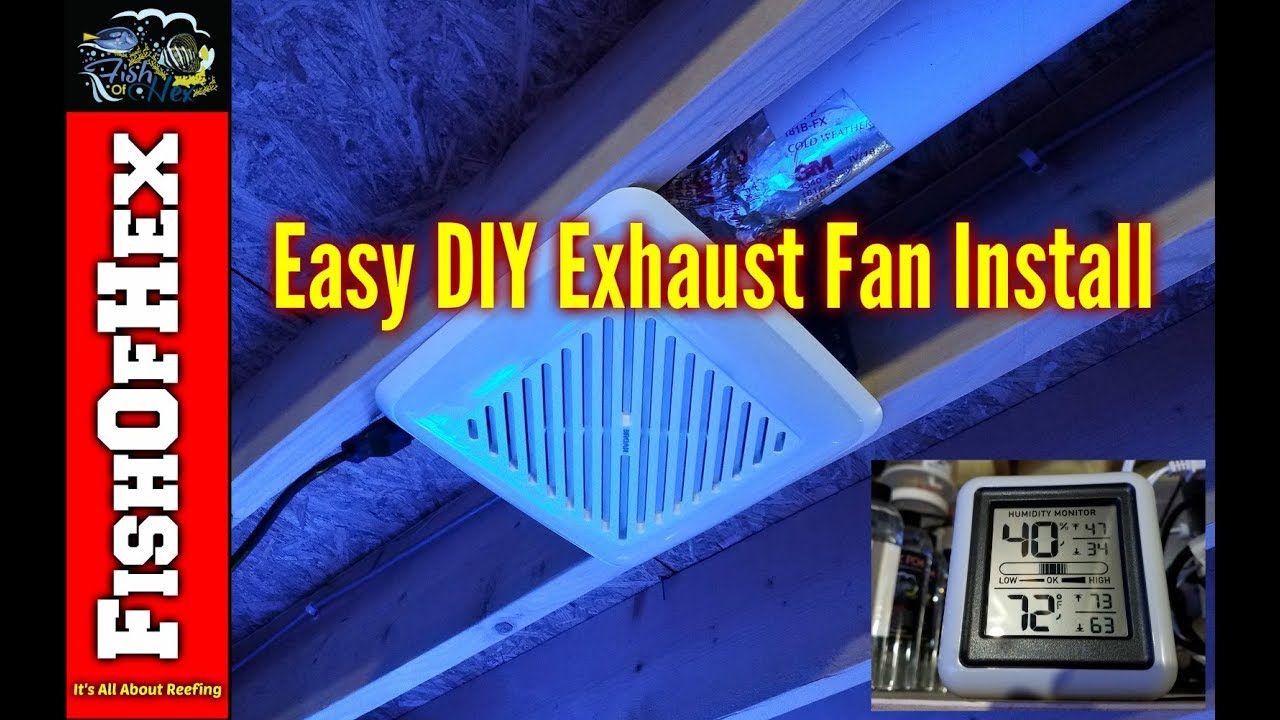Diy Fish Room Exhaust Fan Install Best Thing I Ever Did with proportions 1280 X 720