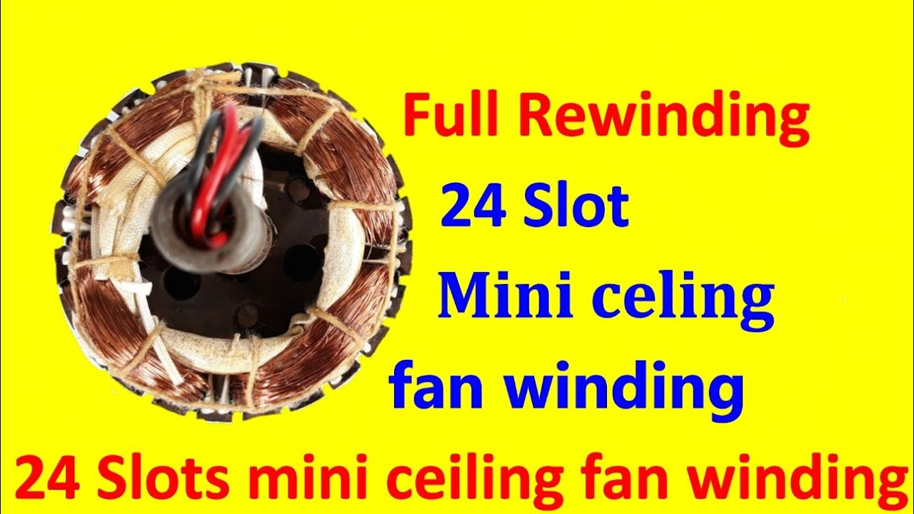 Full Rewinding 24 Slot1440 Rpm High Speed Ceiling Fan Winding Mini Ceiling Fan Winding within size 1280 X 720