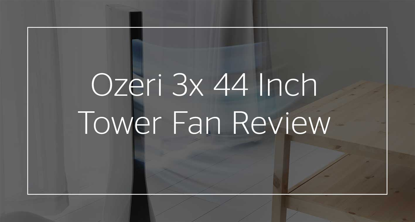 In Depth Ozeri 3x Tower Fan Review Knowtheflow within proportions 1417 X 758