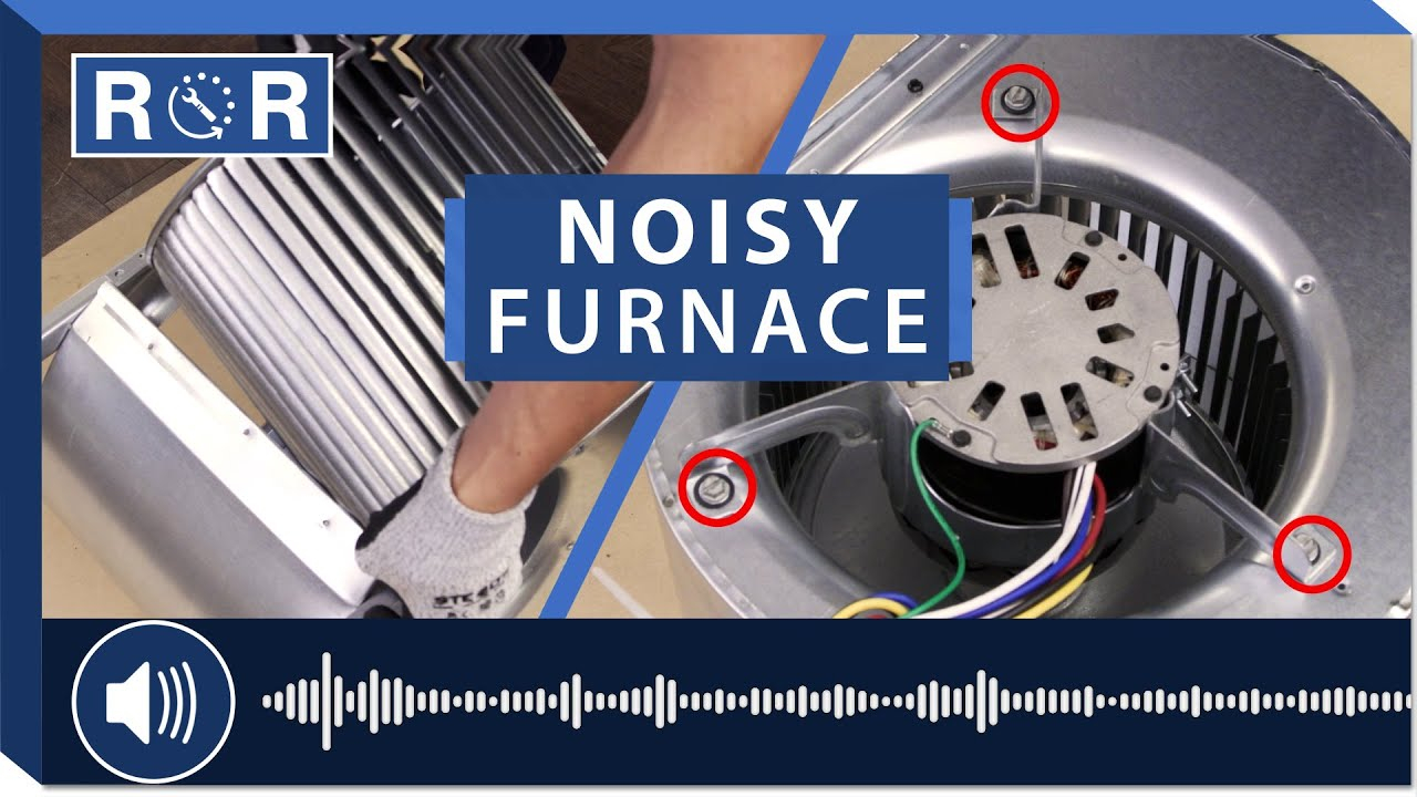 Noisy Furnace Top 5 Fixes Repair And Replace for dimensions 1280 X 720