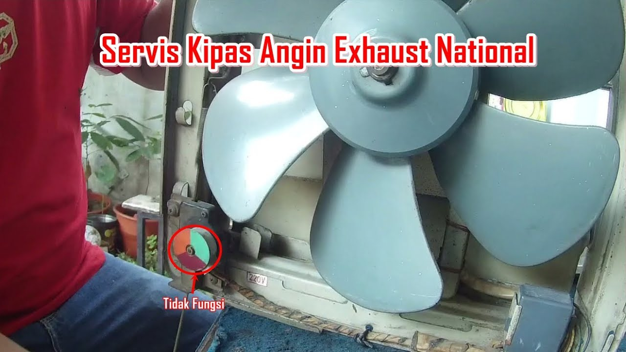Servis Kipas Angin Exhaust National Rusak Tidak Mau Putar Bolak Balik within size 1280 X 720