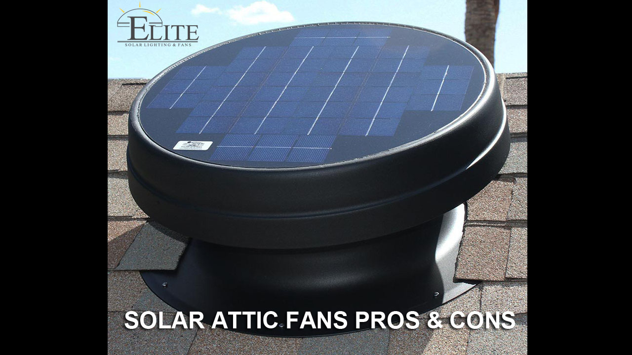 Solar Attic Fans Pros Cons Elite Solar Lighting Fans throughout dimensions 1280 X 720