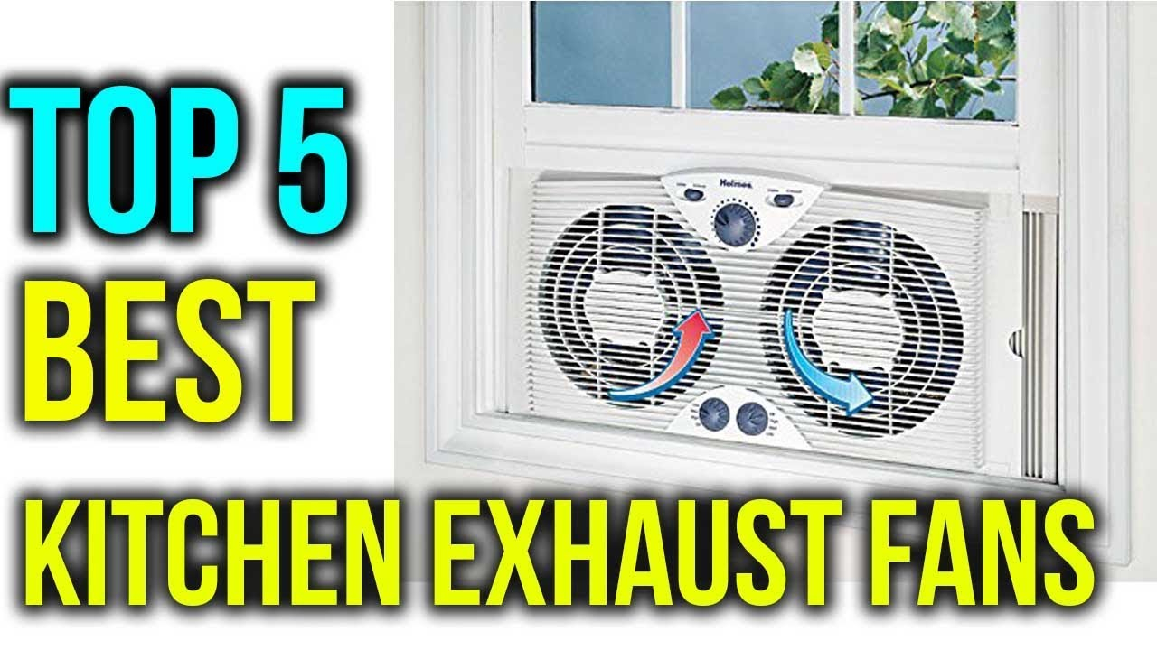 Top 5 Best Kitchen Exhaust Fans In 2018 Best Exhaust Fan For Kitchen with regard to proportions 1280 X 720