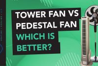 Tower Fan Vs Pedestal Fan Pros And Cons Which Is Right For You within proportions 1280 X 720